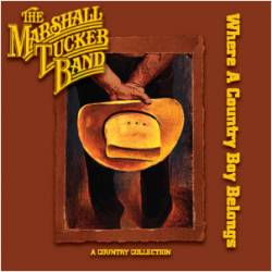 The Marshall Tucker Band : Where A Country Boy Belongs